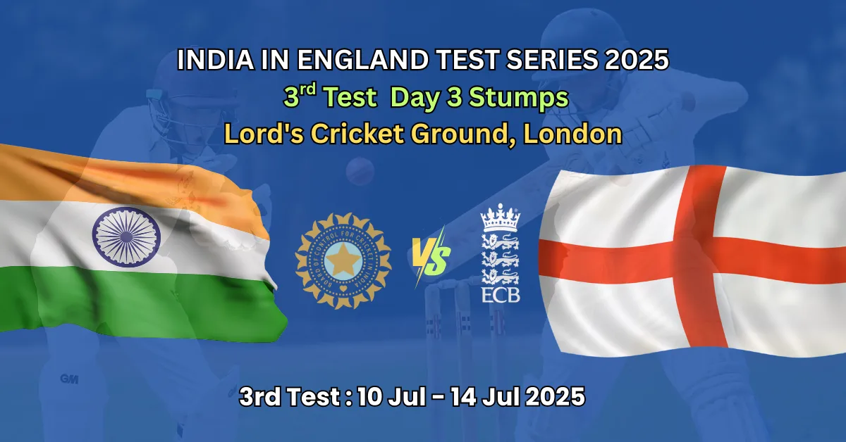 भारत बनाम इंग्लैंड तीसरा टेस्ट Day 3